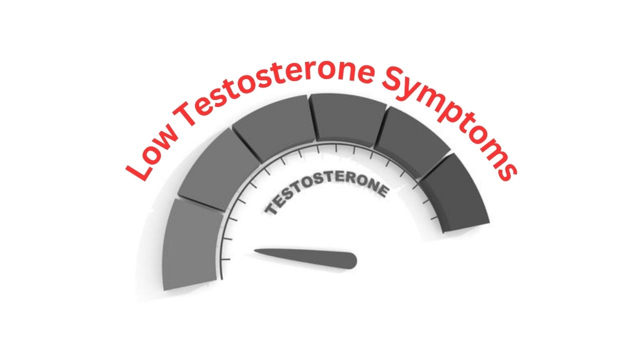low testosterone symptoms